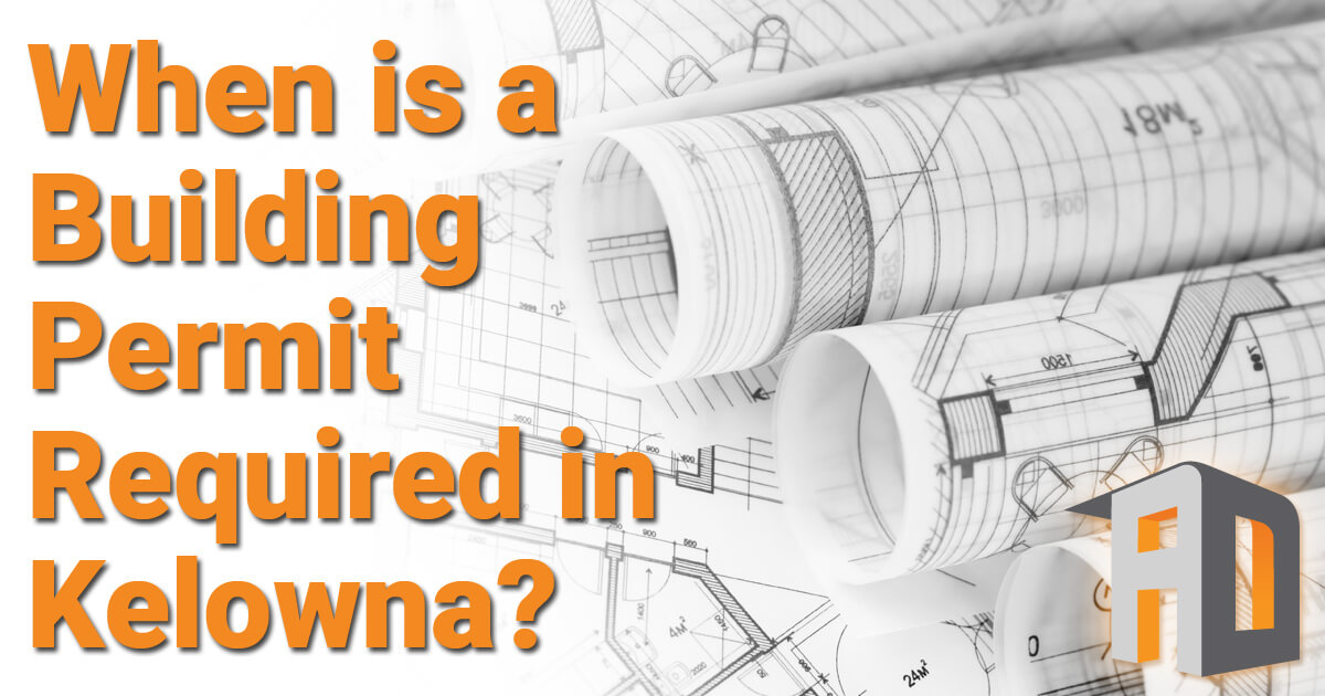 When is a building permit required in Kelowna & the Okanagan BC